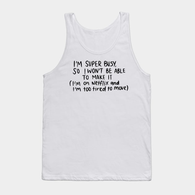 I'm Super Busy White Lie Party Design Tank Top by Slletterings